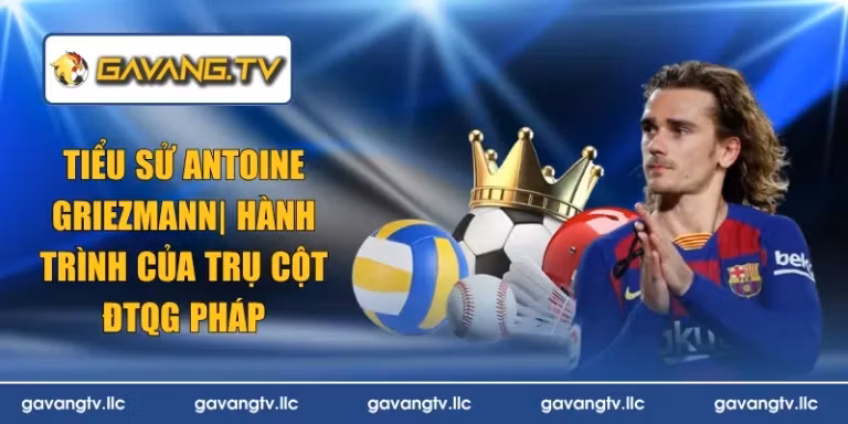 Tiểu sử Antoine Griezmann